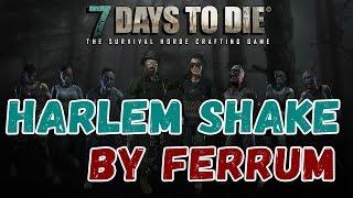 Harlem shake 7 days to die