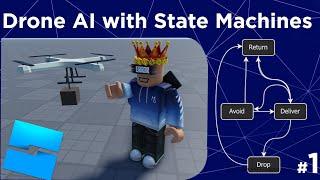 Creating an Intelligent Delivery Drone with Finite State Machines #1 - Roblox Studio