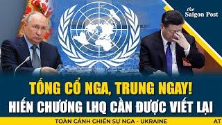 Tống cổ Nga, Trung ngay! Hiến chương LHQ cần được viết lại!