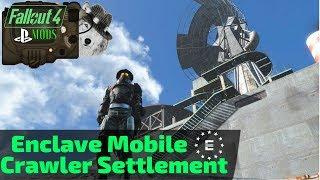 Fallout 4 PS4 Mods: Enclave Mobile Crawler Settlement