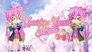 Konnichiwa Kawaii Arigato-Meme  |Gacha Studio|