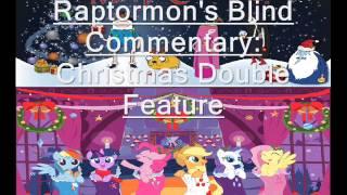 (Raptormon's Blind Commentary) Christmas Double Feature