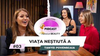 Viața neștiută a Tanyei Povenscaia - Căpiați pă BEAUTY #3