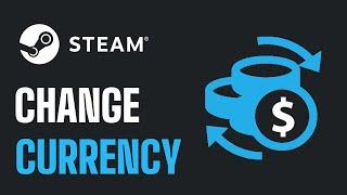 How To Change Currency on Steam - Full Guide (2024)