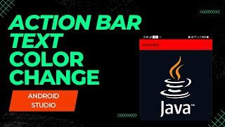 Action Bar Color Change | Action Bar Text Color Change | Action Bar Text Change Android Studio Java