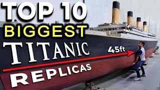 Titanic Miniature Madness!  Top 10 Biggest Scale Model Replicas ever Built!