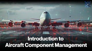 Introduction to Aircraft Component Management