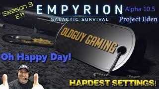 Empyrion Galactic Survival A10.5 Project Eden Hardest Settings E11 Oh Happy Day!