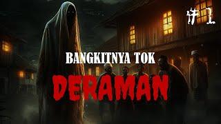 21 MALAM : BANGKITNYA TOK DERAMAN DARI KUBUR PART 1