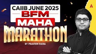 CAIIB BFM Marathon 2025 | CAIIB BFM Most Important Questions | BFM Marathon 2025 | Praveen Rana