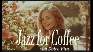 La Dolce Vita : Jazz for Coffee