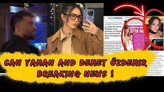 Can Yaman and Demet Özdemir BREAKING NEWS !