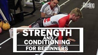 Strength & Conditioning for Beginners | Cycling Weekly