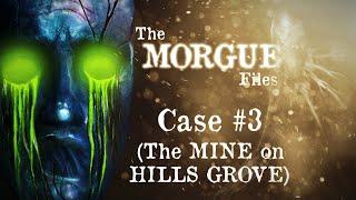 The Morgue Files Case #3: The Mine on HIlls Grove (S1: E3)