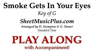 Smoke Gets In Your Eyes - Key of G - Standard Time - SheetMusicPlus.com PLAY ALONG w/ Accompaniment