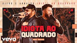 Diego & Arnaldo - Idiota Ao Quadrado (Ao Vivo)