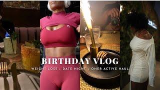 Birthday Vlog | Weight loss update + Date Night + Oner Active haul