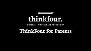 ThinkFour for Parents