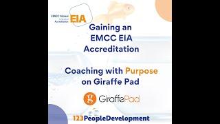 Gaining an EMCC EIA Accreditation - Coaching with Purpose on Giraffe Pad