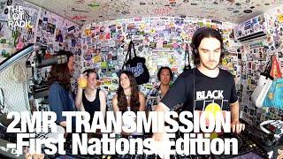 2MR TRANSMISSION - First Nations Edition @TheLotRadio  06-22-2024