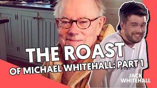 Roasting My Father: Part 1 | Jack Whitehall