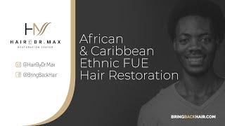 Hair By Dr. Max, Restoration Center - African American FUE Hair Transplant (Ft. Lauderdale, FL)