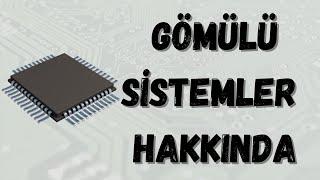 Gömülü Sistemler Hakkında | Kariyer | Çalışma Alanları | Tavsiyelerim