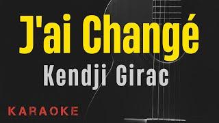 Kendji Girac - J'ai Changé || Karaoke with lyrics/Paroles