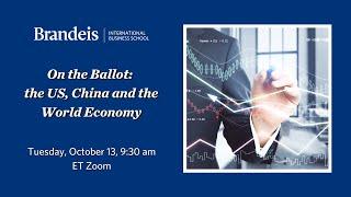 On the Ballot: the US, China and the World Economy