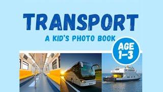 Learn Vehicle Names with 'Transport: A Kid's Photo Book' | Fun & Educational for Kids