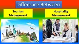 Difference Between Tourism Management and Hospitality Management