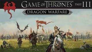 Game of Thrones: Tactics of Dragon Warfare (Part 3 of 3)