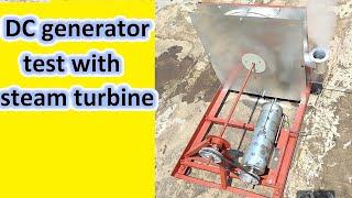 DC generator test with steam turbine.Suitable generator for steam turbine