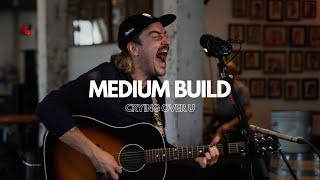 Medium Build - "Crying Over U" - Acme Radio Session