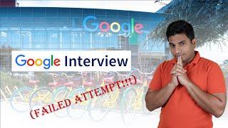 Google Onsite Interview Experience ( A Failed Attempt !!!) | Sprint Master