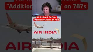 Air India to Perform “Additional Checks” on 787s