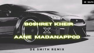 Boshret Kheir X Aane Madanappoo | De Smith Remix |