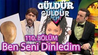 Güldür Güldür Show 110. Bölüm, Ben Seni Dinledim Programı