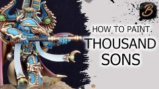 HOW TO PAINT THOUSAND SONS: A Step-By-Step Guide