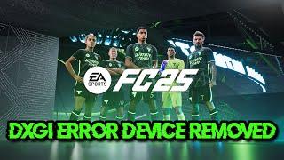 EA SPORTS FC 25 DirectX Function Error DXGI ERROR DEVICE REMOVED/HUNG/ACCESS DENIED On PC FIX