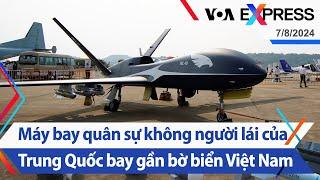 Máy bay quân sự không người lái của Trung Quốc bay gần bờ biển Việt Nam | Truyền hình VOA 7/8/24