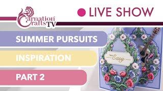 Carnation Crafts TV - Summer Pursuits Part 2