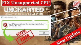 Uncharted legacy of theives unsupported cpu