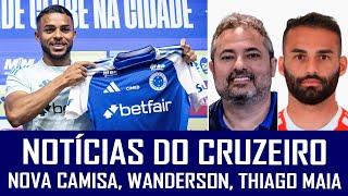 NOTÍCIAS DO CRUZEIRO: NOVA CAMISA, WANDERSON, THIAGO MAIA E ALEXANDRE MATTOS