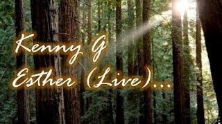 Kenny G - Esther  (Live)