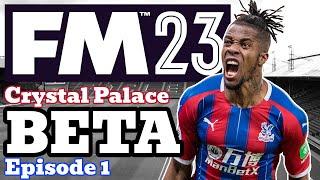 First Look - FM23 Beta - 1 - Crystal Palace - Football Manager 2023