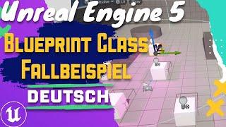 Unreal Engine 5 Beginner Tutorial  | Deutsch | Wie arbeitet man mit dem Blueprint Class?