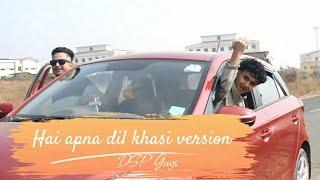 DSP Guys- Hai apna dil Khasi version