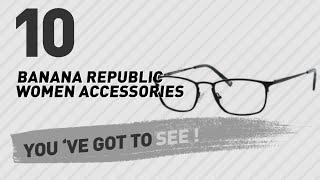 Banana Republic Women Accessories // New & Popular 2017