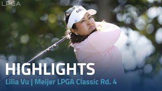 Lilia Vu Highlights | Meijer LPGA Classic Rd. 4